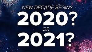 New Decade Begins 2020 or 2021