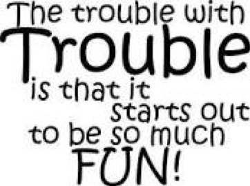 Trouble with trouble
